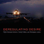 Ryan Patrick Murphy, <em>Deregulating Desire: Flight Attendant Activism, Family Politics, and Workplace Justice</em>